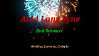 Auld Lang Syne - Rod Stewart