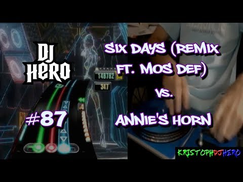 DJ Hero - Six Days (Remix ft. Mos Def) vs. Annie's Horn 100% FC (Expert)