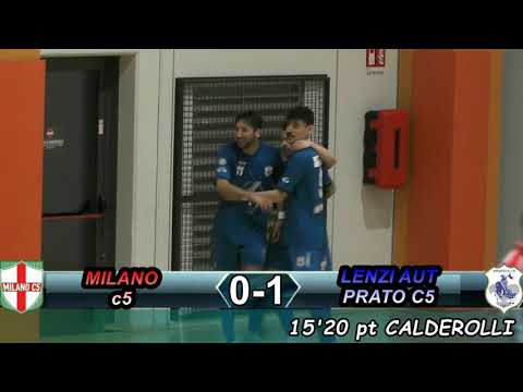 MILANO CALCIO A 5 vs LENZI AUTOMOBILI PRATO C5 highlights