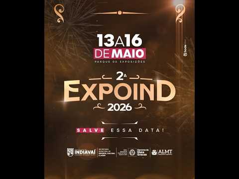2. EXPOIND 2026 13 a 16 DE MAIO INDIAVAI MT SEXTA-FEIRA 15/05