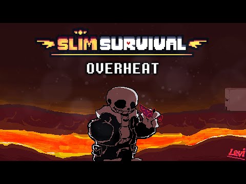 Slim Survival - Overheat [Hotland Encounter]
