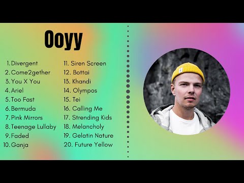 Best Ooyy Songs 💫 Top Tracks Of Ooyy 💥 Best Songs Of Ooyy 🔥
