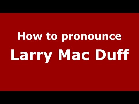 How to pronounce Larry Mac Duff (American English/US)  - PronounceNames.com