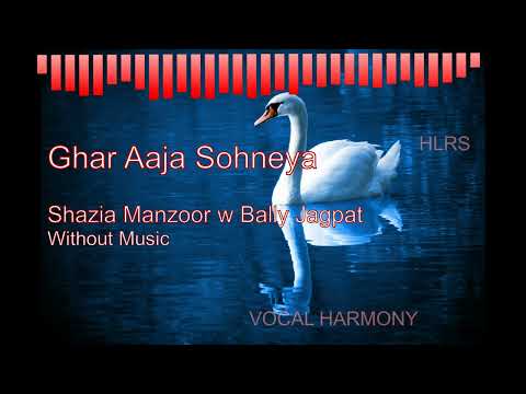 Ghar Aaja Sohneya | Shazia Manzoor & Bally Jagpat | Punjabi | Vocal Harmony