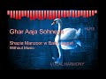 Ghar Aaja Sohneya Shazia Manzoor Bally Jagpat Punjabi Vocal Harmony
