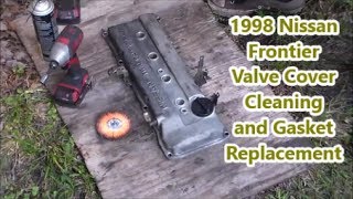 1998 Nissan Froniter Valve Cover Cleaning and Gasket Replacement