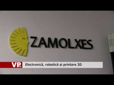 Electronică, robotică și printare 3D