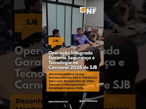 Operação Integrada Garante Segurança e Tecnologia no Carnaval 2026 de SJB @AgenciaNF-c5g