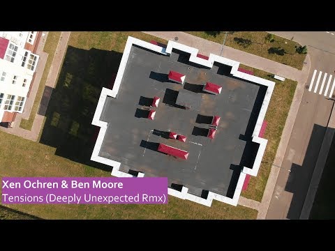 Xen Ochren & Ben Moore - Tensions (Deeply Unexpected Remix)