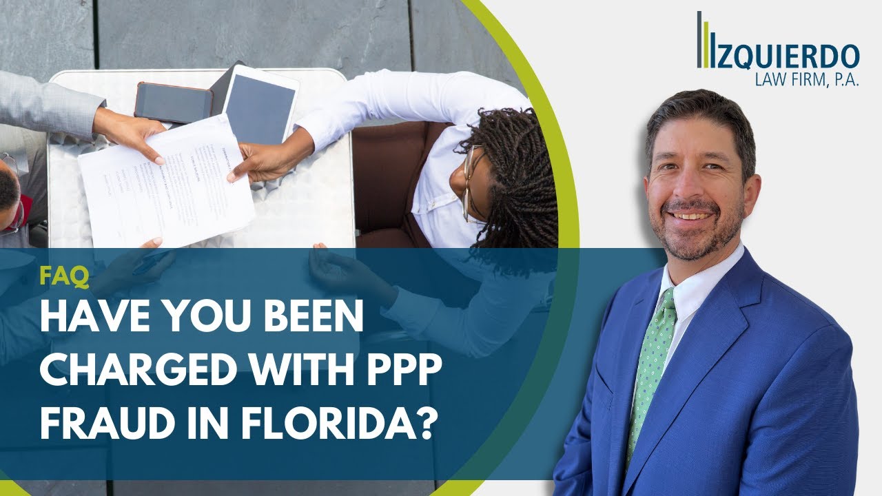 Have You Been Charged With PPP Fraud In Florida?