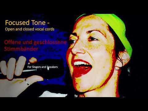 Focused Tone/Open and closed vocal cords – Offene/geschlossene Stimmbänder (SOUND DEMOS)