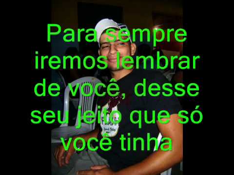 Homenagem a amigos que se foram pra sempre.