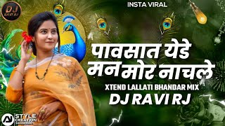 Download lagu Pavsat Vede Man Mor Nachale DJ Song - Xtend Mix - Dj Ravi RJ mp3