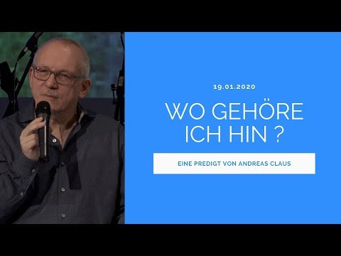 Wo gehöre ich hin?  | Andreas Claus | JMS Predigt vom 19.01.2020