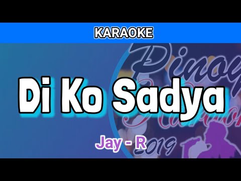 Di ko Sadya by Jay R (Karaoke)