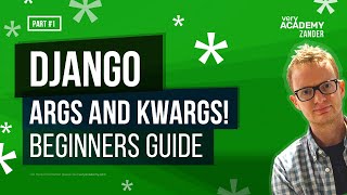 What are args and kwargs? Django Python beginners introduction exercise