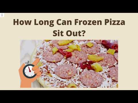 How Long Can Frozen Pizza Sit Out?