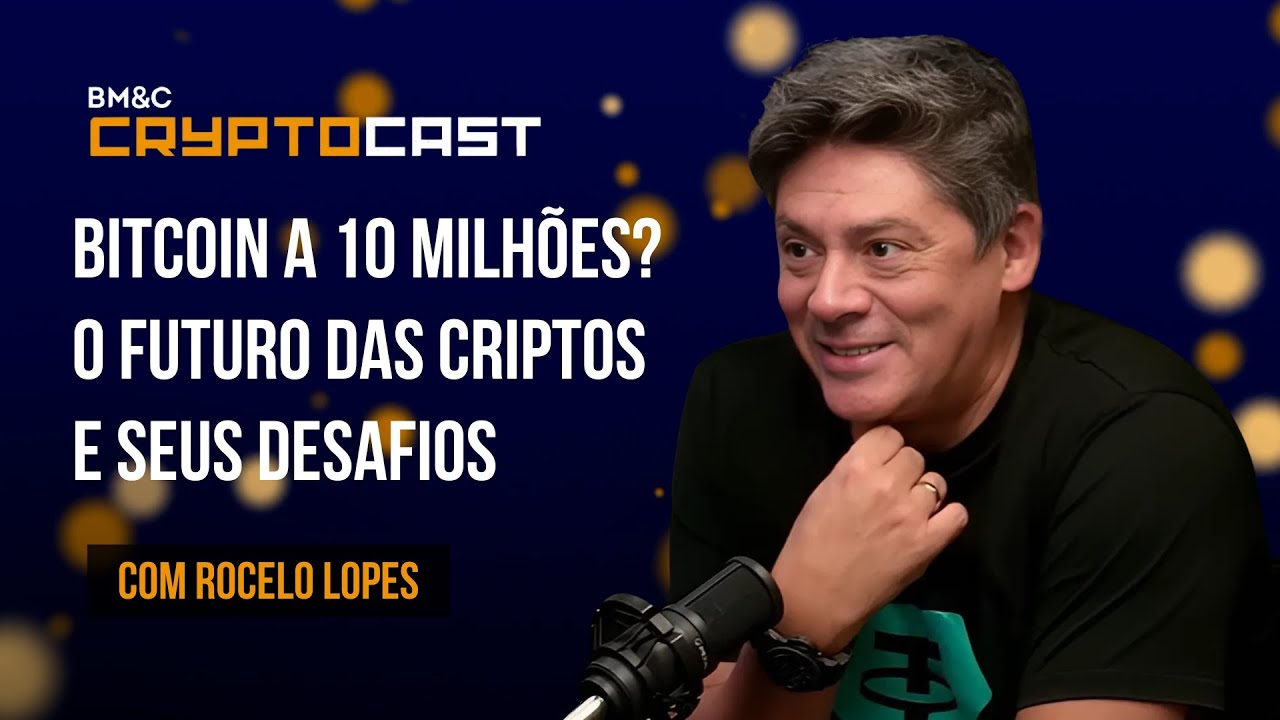 Bitcoin a 10 milhões? O Futuro das criptos e seus desafios | BM&C CRYPTOCAST