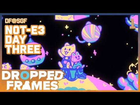 Dropped Frames@SGF -  NOT-E3 DAY 3 PART 1 - Guerrilla Collective/Wholesome Games/Future of Play
