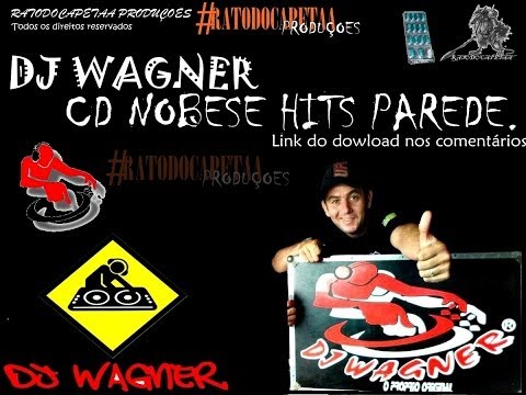 DJ WAGNER - Cd Nobesi Hits Parede ( CD COMPLETO ) RESGATANDO AS RARIDADES