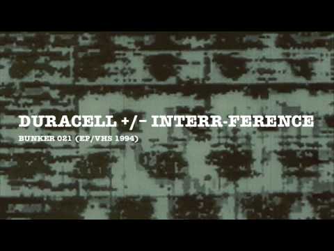 Duracel +/- Interr-Ference (I-F)- Bunker 021 #1