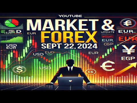 Stock Market & Forex Update | Key Trends & Analysis for September 22, 2024
