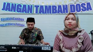 Download lagu Jangan tambah dosa - Voc.Dhesy fitriani || Qasidah Gambus mp3 Download lagu Jangan tambah dosa - Voc.Dhesy fitriani || Qasidah Gambus mp3