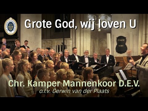 Chr. Kamper Mannenkoor D.E.V. - Grote God, wij loven U