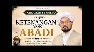 🔴 Kuliah Perdana : Ketenangan Yang Abadi || Syeikh Nazrul Nasir.