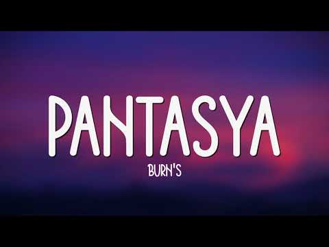 Burn's - Pantasya (Lyrics) || ayan nanaman tayo sa ngiti mo, tigilan mo nga yan