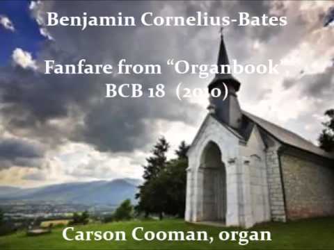 Benjamin Cornelius-Bates — Fanfare from “Organbook”, BCB 18 (2010)