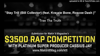Trae Tha Truth - Stay Trill (Bill Collector) (feat. Krayzie Bone, Roscoe Dash )