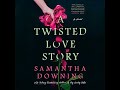 Twisted Love Story Audiobook by Samantha Downing