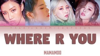 Mamamoo (마마무) – Where R U |COLOR CODED lyrics|(HAN/ROM/ENG)|