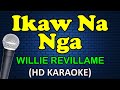 IKAW NA NGA - Willie Revillame (HD Karaoke)