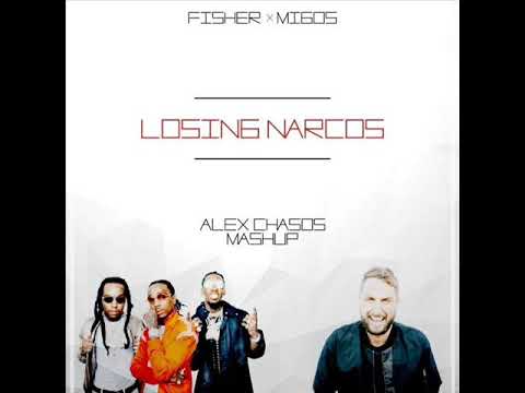 FISHER x MIGOS - LOSING NARCOS (ALEX CHASOS MASHUP)