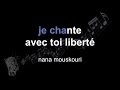 nana mouskouri | je chante avec toi liberté | lyrics | paroles | letra |