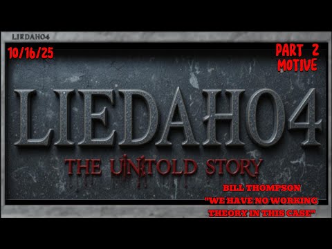 THE REVEALING LIEDAHO4 THE UNTOLD STORY PART 2 MOTIVE #idaho4