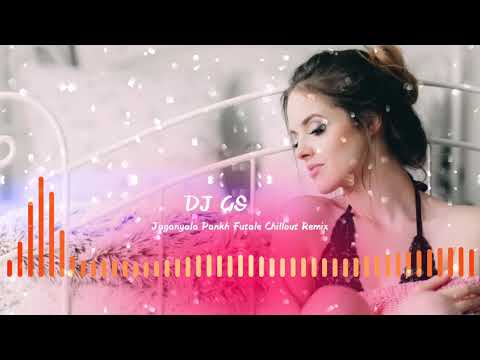 Jagnyala Pankha Futale(Baban) - Chillout Mix