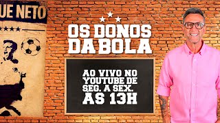 [AO VIVO] OS DONOS DA BOLA | 27/02/2026