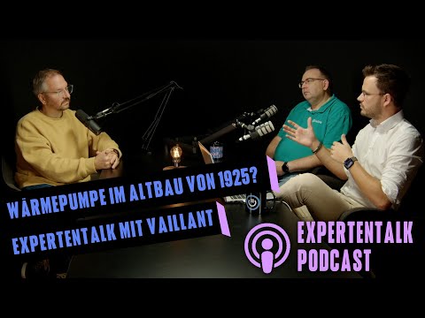 Expertentalk Podcast - Vaillant zum Thema Wärmepumpe im Altbau