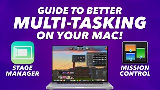 Stage Manager & Mission Control - Helpful features on your Mac to help you manage multiple Apps!