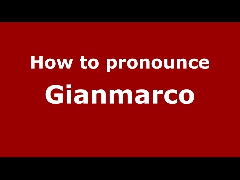 How to pronounce Gianmarco