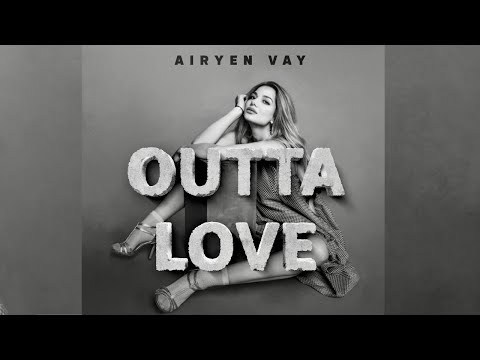Airyen Vay - OUTTA LOVE (Official Lyric Video)