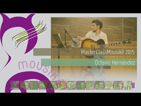 Master Class Mousikê 2015 - Octavio Hernández.