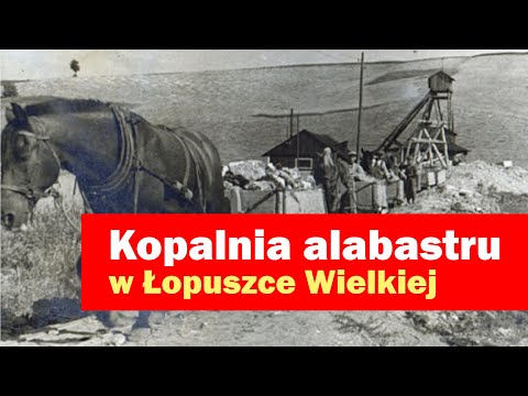 ​Alabaster spod Kańczugi. Kopalnia z tradycjami, czekająca na lepsze czasy
