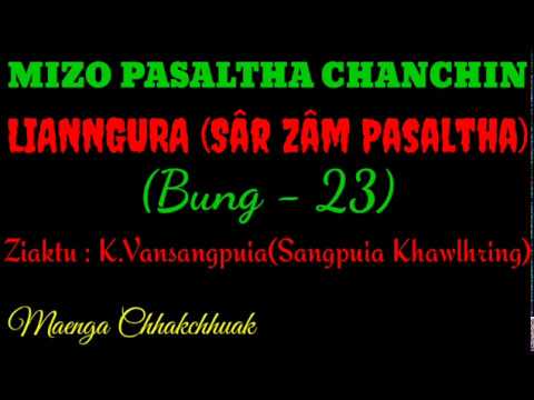 SÂRZÂM PASALTHA - 23 || Ziaktu : K.Vansangpuia ( Sangpuia Khawlhring)