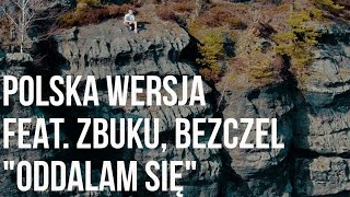 Kadr z teledysku Oddalam Się (ft. ZBUKU & Bezczel) tekst piosenki Polska Wersja