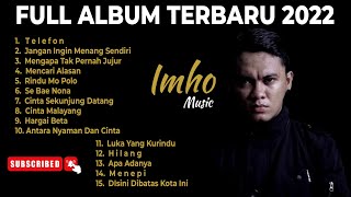 Download lagu Full Album Terbaru Imho 2022 Nyaman Didengar Ketik... mp3
