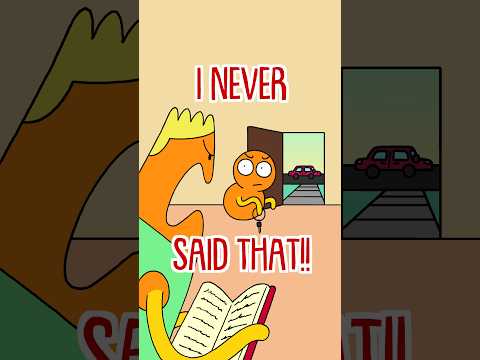 I never said that!